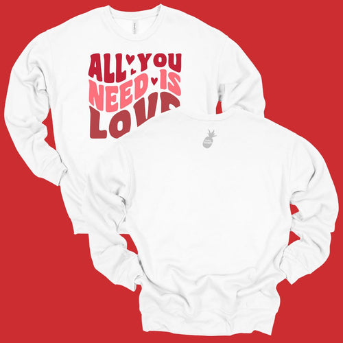 All You Need Is Love Sweatshirt - Pineapple Original